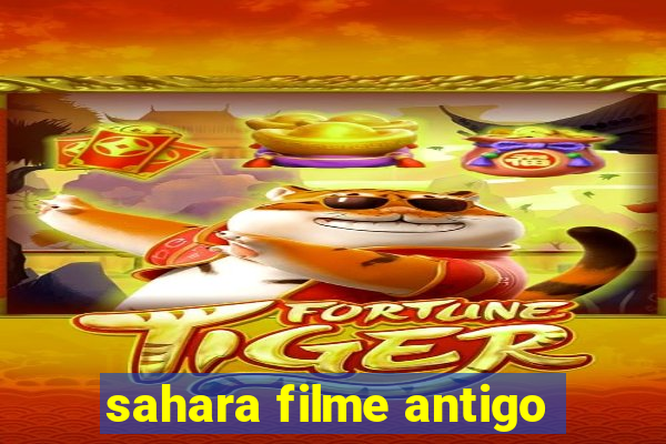 sahara filme antigo